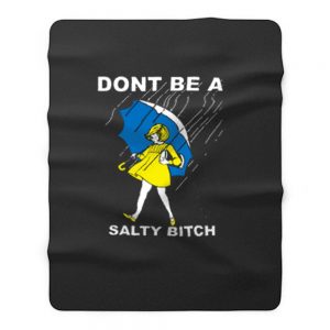 Dont Be A Salty Bitch Fleece Blanket