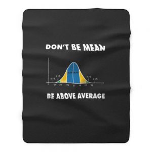 Dont Be Mean Be Above Average Fleece Blanket