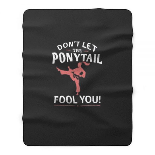 Dont Let Ponytail Karate Girl Fleece Blanket