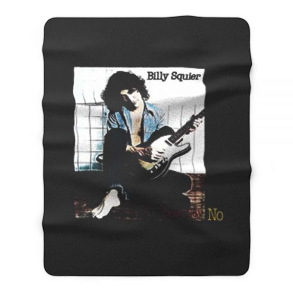 Dont Say No Billy Squier Fleece Blanket