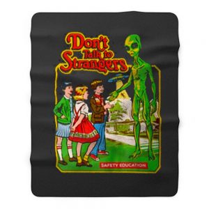 Dont Talk To Strangers Alien Fleece Blanket