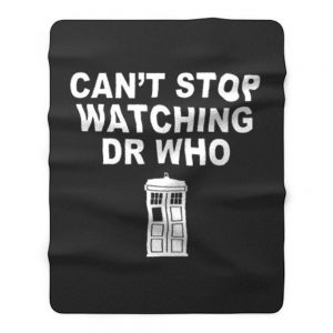 Dr Who cant stop watching novelty Fleece Blanket