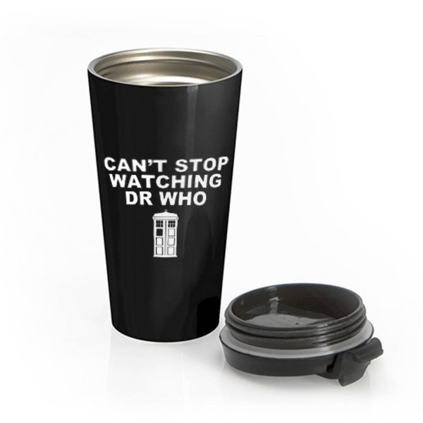 Dr Who cant stop watching novelty Stainless Steel Travel Mug
