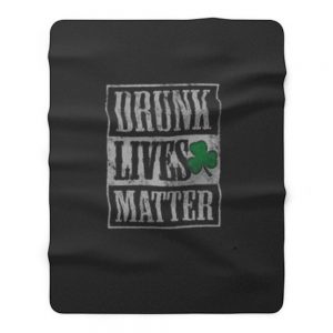 Drunk Lives Matters Fleece Blanket