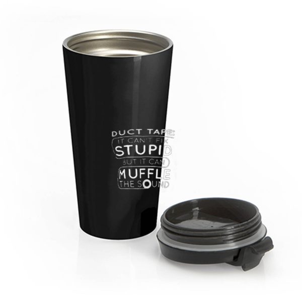 Duct Tape Stupid Muffle Stainless Steel Travel Mug