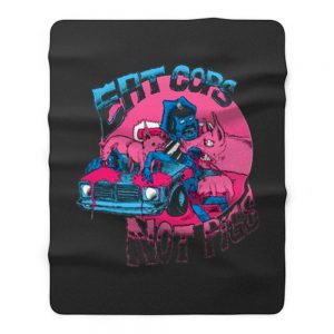 Eat Cops Not Pigs Fleece Blanket