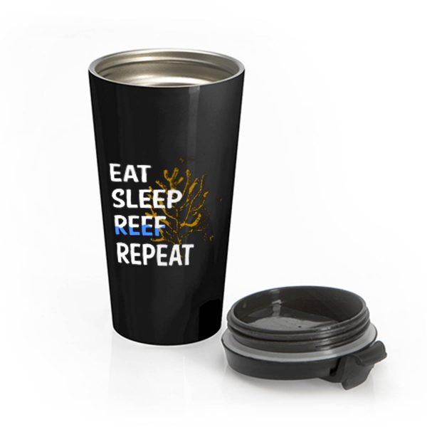 Eat Sleep Reef Repeat Stainless Steel Travel Mug
