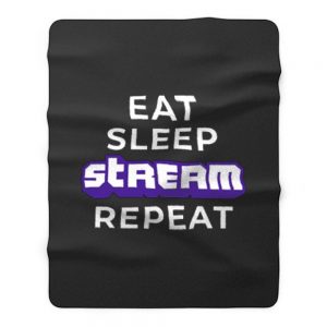 Eat Sleep Stream Repeat Gamer Video Games Streamer Fleece Blanket