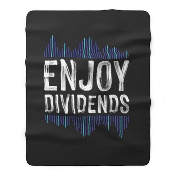 Enjoy Dividend Money Stocks Investor Fleece Blanket