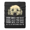 Every Snack You Make Every Meal You Bake Wheaten Terrier Dog Fleece Blanket