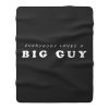 Everybody Loves Big Guy Fleece Blanket