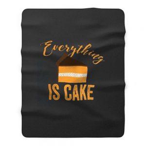 Everything Is Cake Fleece Blanket