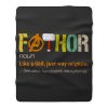 FATHOR Noun Like A Dad Just Way Mightier Fleece Blanket