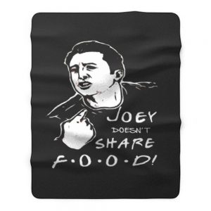 FRIENDS Joey Joey Doesnt Share Food Fleece Blanket