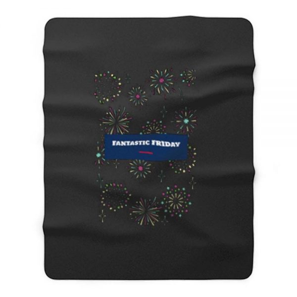 Fantastic Friday Party Office Humor Fleece Blanket