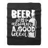 Fathers Day Gift Birthday Gift For Dad Beer Is Always A Good Idea Dad Birthday Ringer Fleece Blanket