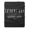 Fathers Day The One Where I Was Quarantined 2020 Fleece Blanket