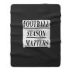 Football Season Matters Fleece Blanket