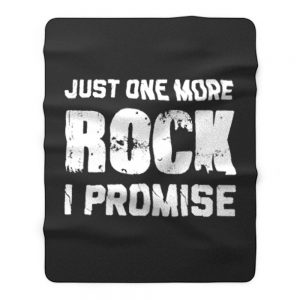 For Rock Collecting Lover Just One More ROCK I Promise Fleece Blanket