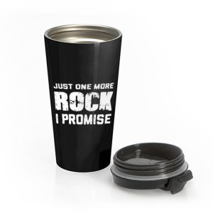 For Rock Collecting Lover Just One More ROCK I Promise Stainless Steel Travel Mug