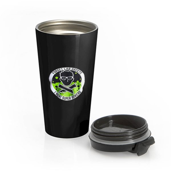 Forget Lab Safety Stainless Steel Travel Mug