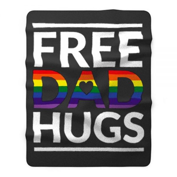 Free Dad Hugs LGBT Dad LGBT Awareness LGBT Pride Fleece Blanket