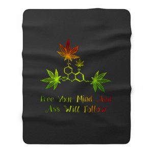 Free Your Mind And Ass Will Follow Fleece Blanket