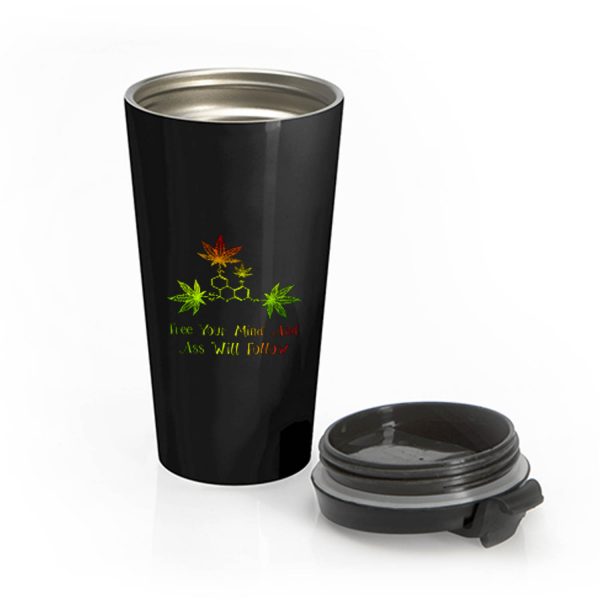 Free Your Mind And Ass Will Follow Stainless Steel Travel Mug