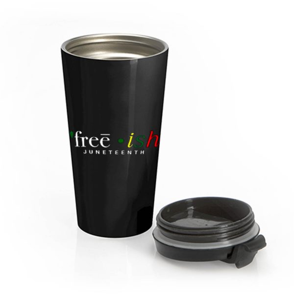 Free ish JuneTeenth Black History Month Stainless Steel Travel Mug