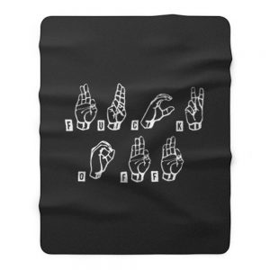 Fuck Off In Sign Language Fleece Blanket