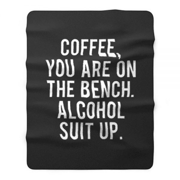 Funny Drinking Coffee Addict Day Drinking Alcohol Fleece Blanket