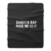 Gangsta Rap Made Me Do It Fleece Blanket