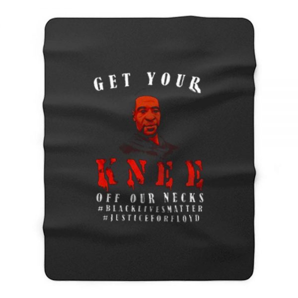 Get Your Knee Off My Neck Fleece Blanket