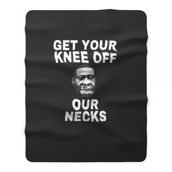 Get Your Knee Off Our Necks Fleece Blanket