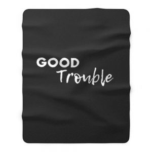 Good Trouble Fleece Blanket