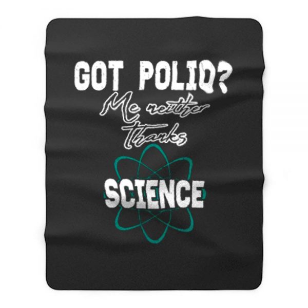 Got Polio Me Neither Thanks Science Fleece Blanket