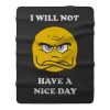 Grumpy Emoji I Will Not Have A Nice Day Fleece Blanket