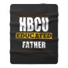 Hbcu Educated Father Black Fleece Blanket