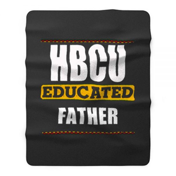 Hbcu Educated Father Black Fleece Blanket