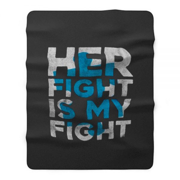 Her Fight is My Fight Fleece Blanket