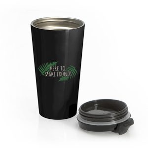 Here To Make Fronds Stainless Steel Travel Mug