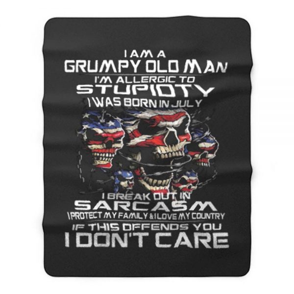 I Am A Grumpy Old Man I Was Born In July July Fleece Blanket