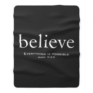 I Believe Everything Is Possible Fleece Blanket