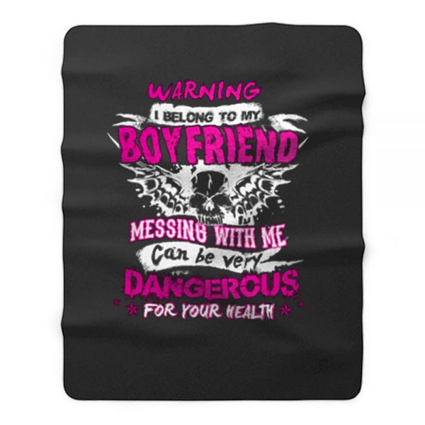 I Belong To My Boyfriend Messing With Me Fleece Blanket