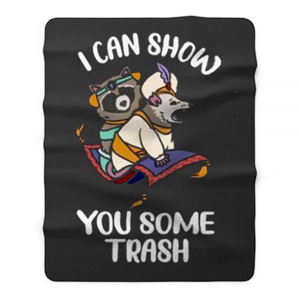 I Can Show You Some Trash Funny Raccoon And Possum Fleece Blanket