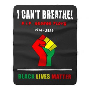 I Cant Breathe Black Lives Matter RIP George Floyd Tribute Fleece Blanket