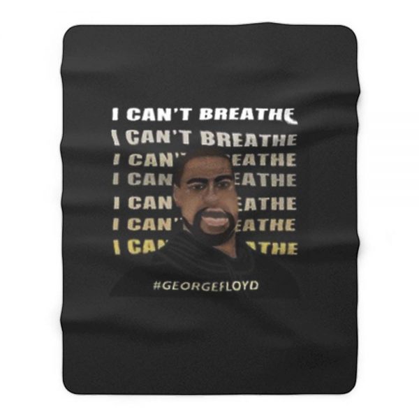 I Cant Breathe George Floyd Fleece Blanket