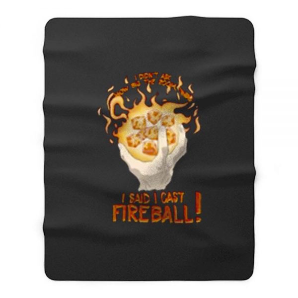 I Cast Fire Ball Fleece Blanket