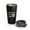 I Closed My Book To Be Here Stainless Steel Travel Mug