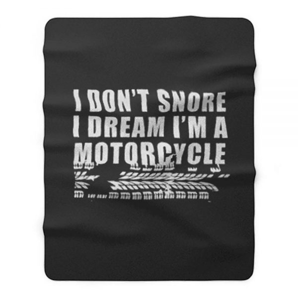 I Dont Snore Im A Motorcycle Rider Fleece Blanket